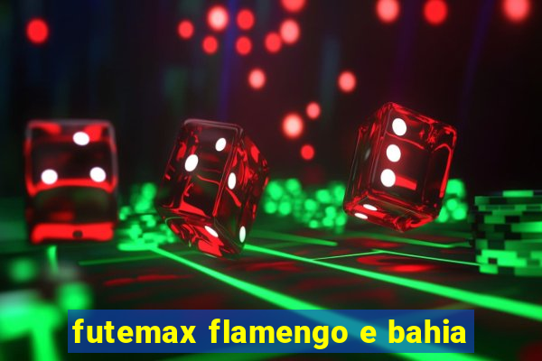 futemax flamengo e bahia